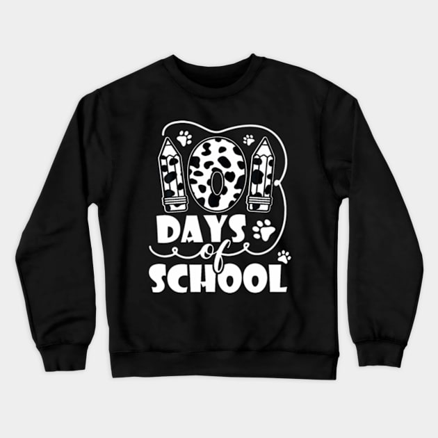 101 Days Of School Dalmatian Dog 100 Days Smarter Teachers Crewneck Sweatshirt by Cristian Torres